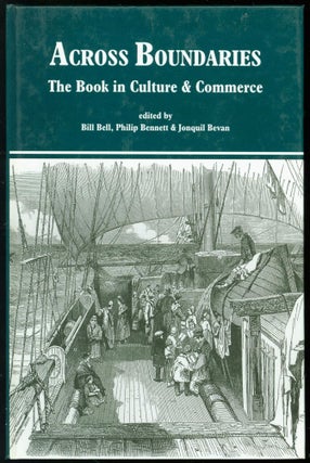 Item #239910 Across Boundaries: The Book in Culture & Commerce. Bill Bell, Philip Bennett,...