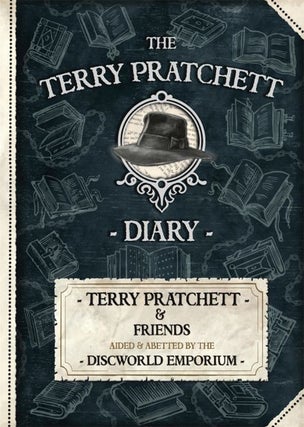Item #240196 The Terry Pratchett Diary: Terry Pratchett & Friends Aided and Abetted by the...
