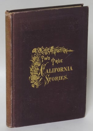 Item #240352 Two True California Stories: Augusta Dane; or, The Influence of Circumstances. Mary...