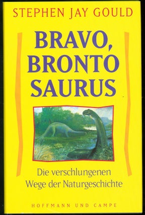 Item #242048 Bravo, Brontosaurus: Die verschlungenen Wege der Naturgeschichte. Stephen Jay Gould