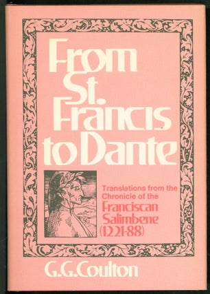 Item #243328 From St. Francis to Dante: Translations from the Chronicle of the Franciscan...