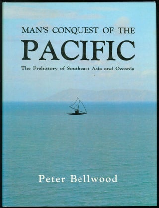 Item #244688 Man's Conquest of the Pacific: The Rehistory of Southeast Asia and Oceania. Peter...