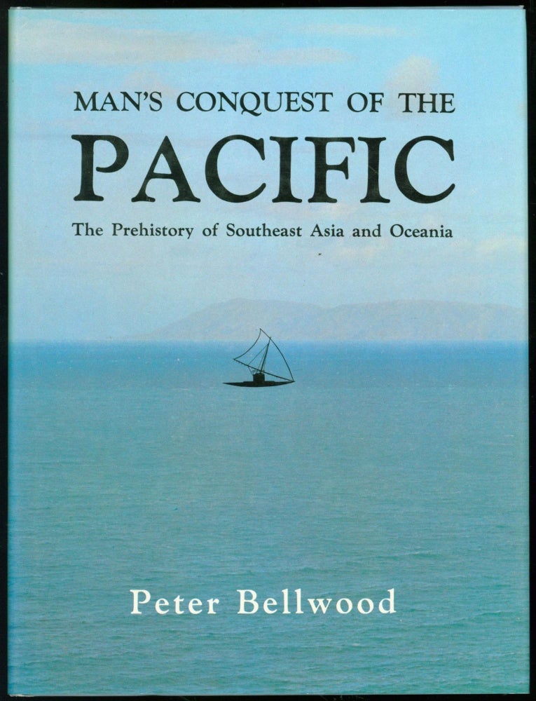 Item #244688 Man's Conquest of the Pacific: The Rehistory of Southeast Asia and Oceania. Peter Bellwood.