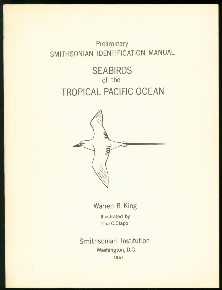 Item #244732 Seabirds of the Tropical Pacific Ocean: Preliminary Smithsonian Identification Manual. Warren B. King.