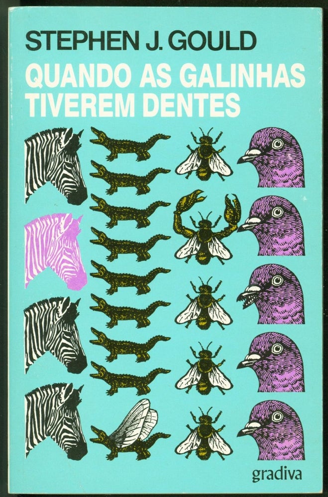 Item #245129 Quando as galinhas tiverem dentes (Hen's Teeth and Horse's Toes in Portuguese). Stephen Jay Gould.