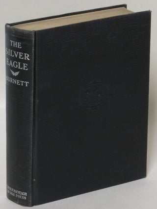 Item #246625 The Silver Eagle. W. R. Burnett, William Riley
