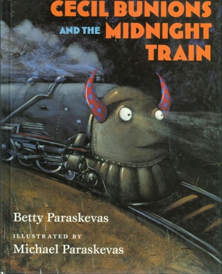Item #247281 Cecil Bunions and the Midnight Train. Betty Paraskevas