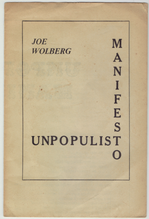 Item #247855 Unpopulist Manifesto. Joe Wolberg