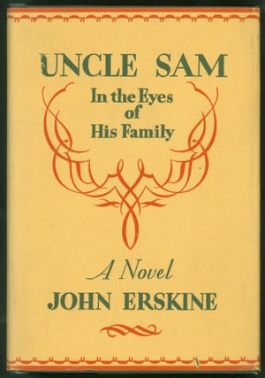 Item #250505 Uncle Sam in the Eyes of his Family: A Novel. John Erskine