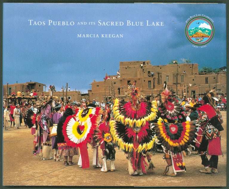 Item #253460 Taos Pueblo and Its Sacred Blue Lake (Fortieth Anniversary Edition). Marcia Keegan.