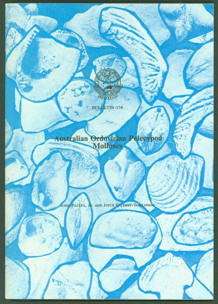 Item #253543 Australian Ordovician Pelecypod Molluscs (Bulletin 174 / Department of National Resources, Bureau of Mineral Resources, Geology and Geophysics). John Pojeta, Joyce Gilbert-Tomlinson.