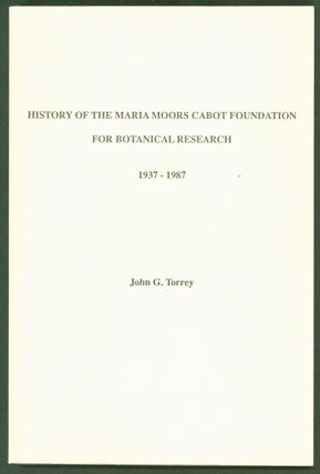 Item #253550 History of the Maria Moors Cabot Foundation for Botanical Research of Harvard...