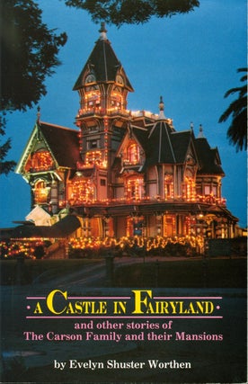 Item #254937 Castle in Fairyland and Other Stories of the Carson Family and Their Mansions. Ruth...