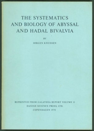 Item #258198 The Systematics and Biology of Abyssal and Hadal Bivalvia. Jorgen Knudsen