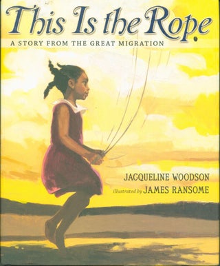 Item #258802 This Is the Rope: A Story from the Great Migration. Jacqueline Woodson