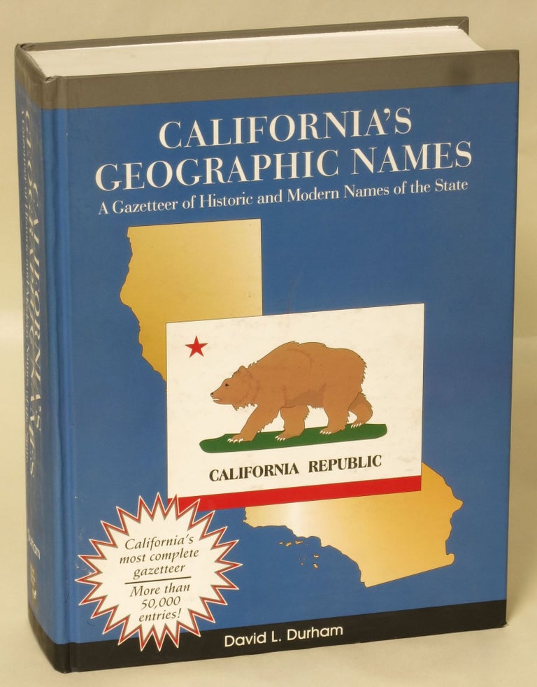 Item #260886 California's Geographic Names: A Gazetteer of Historic and Modern Names of the State. David L. Durham.