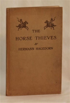 Item #261887 The Horse Thieves: A Play in One Act. Hermann Hagedorn