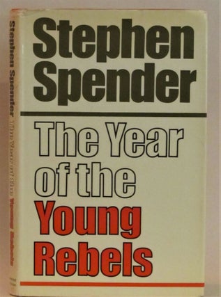 Item #262068 The Year of the Young Rebels. Stephen Spender