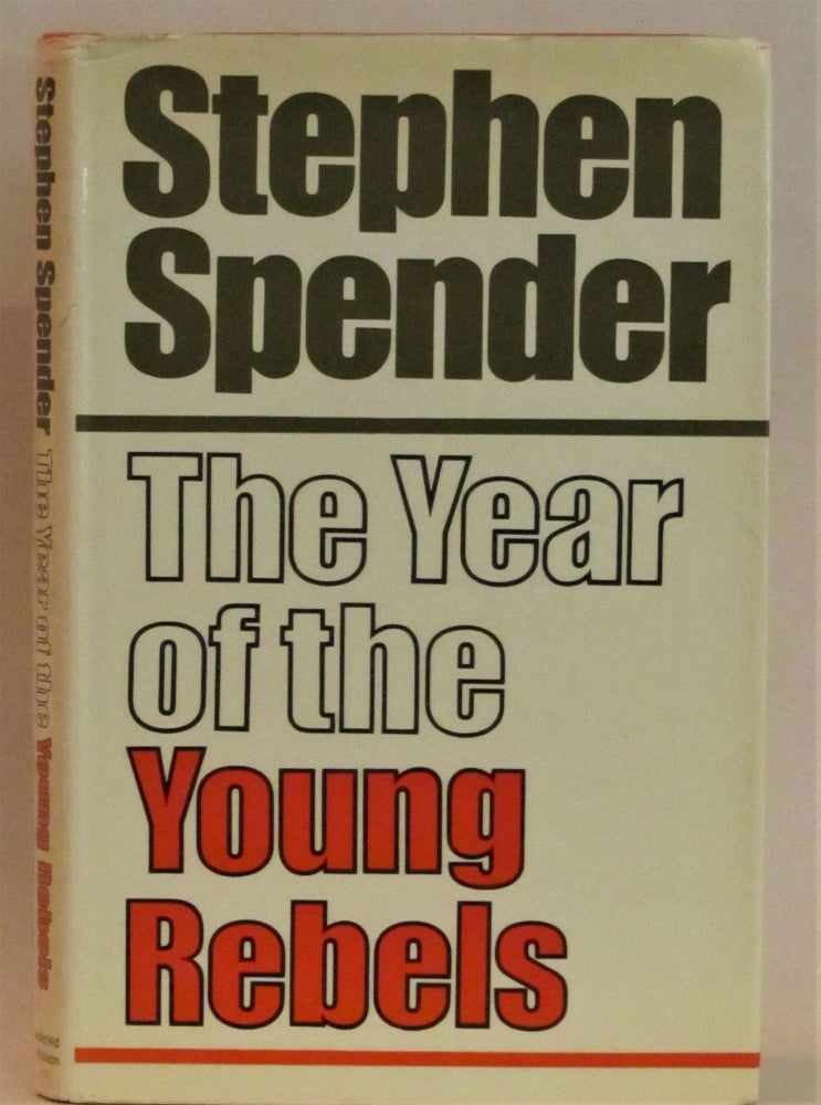 Item #262068 The Year of the Young Rebels. Stephen Spender.