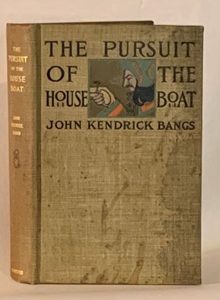 Item #262103 Pursuit of the House Boat. John Kendrick Bangs