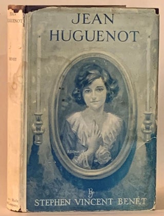 Item #262135 Jean Huguenot. Stephen Vincent Benet
