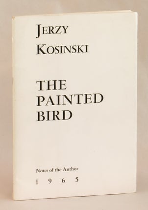 Item #262244 The Painted Bird: Notes of the Author 1965. Jerzy Kosinski