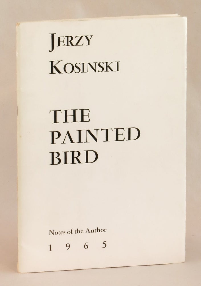 Item #262244 The Painted Bird: Notes of the Author 1965. Jerzy Kosinski.