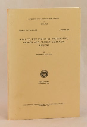 Item #262298 Keys to The Fishes of Washington, Oregon & Closely Adjoining Regions. Leonard P....