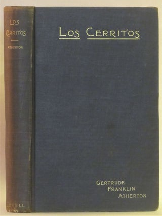 Item #262325 Los Cerritos: A Romance of the Modern Times. Gertrude Franklin Atherton