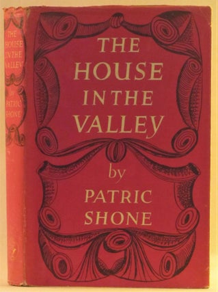 Item #262430 The House in the Valley. Patric Shone, James Hanley