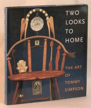 Item #262469 Two Looks to Home: The Art of Tommy Simpson. Tommy Simpson