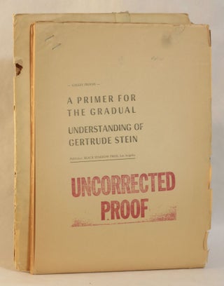 Item #262675 A Primer for the Gradual Understanding of Gertrude Stein (Galley Proofs, Set #5)....