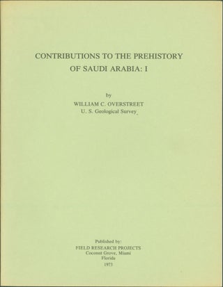 Item #262800 Contributions to the Prehistory of Saudi Arabia: I. William C. Overstreet