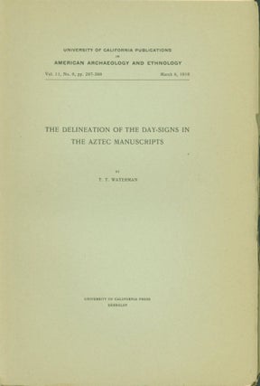 Item #262807 The Delineation of the Day-Signs in the Aztec Manuscripts. T. T. Waterman