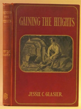 Item #262827 Gaining the Heights. Jessie C. Glasier