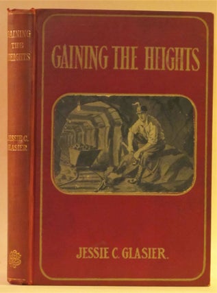 Item #262827 Gaining the Heights. Jessie C. Glasier