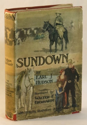 Item #262937 Sundown: An Epic Drama of To-day. Earl J. Hudson, Walter F. Eberhardt