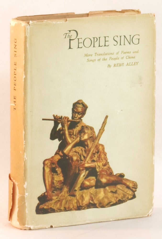 Item #262952 The People Sing: More Translations of Poems and Songs of the People of China. Rewi Alley.