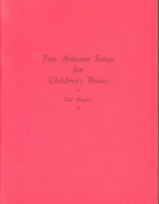 Item #263032 Five Autumn Songs for Children's Voices. Ted Hughes