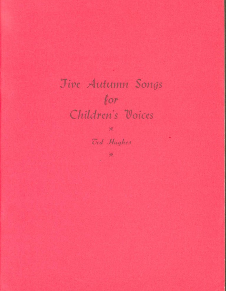Item #263032 Five Autumn Songs for Children's Voices. Ted Hughes.