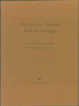 Item #263058 The Mouse, the Bird and the Sausage. John Heath-Stubbs, David Gormley