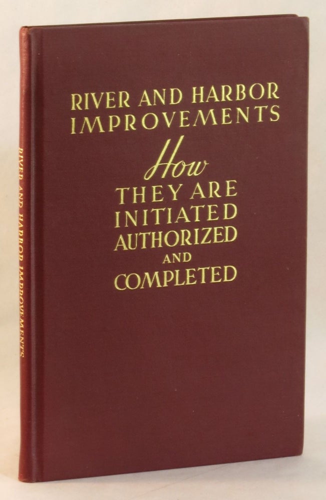 Item #263133 River and Harbor Improvements : How They are Initiated, Authorized and Completed. C. H. C. Pearsall, President.