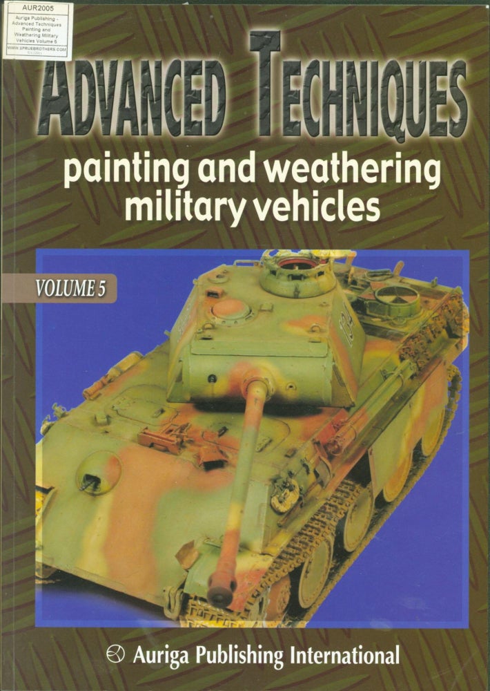 Item #263253 Advanced Techniques Painting and Weatherizing Military Vehicles. Volume 5. Thomas Abbondi.