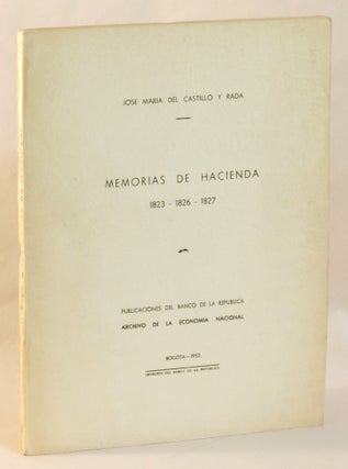 Item #263301 MEMORIAS DE HACIENDA: 1823-1826-1827. Jose Maria del Castillo y. Rada