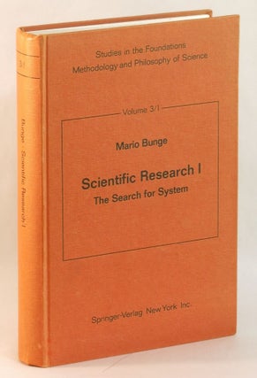 Item #263400 Scientific Research I: The Search for System. Mario Bunge
