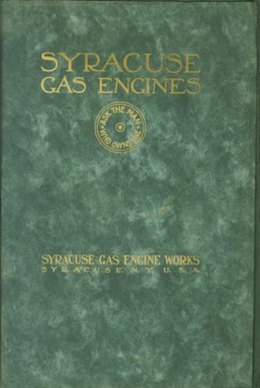 Item #263697 Syracuse Gas Engine Works. 'Ask the Man Who Runs One.' Makers of Syracuse Marine...