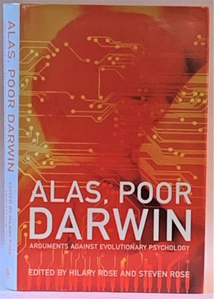 Item #263741 Alas, Poor Darwin: Arguments Against Evolutionary Psychology. Hilary Rose, Steven Rose