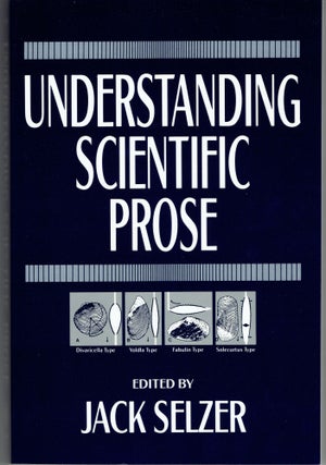 Item #263742 Understanding Scientific Prose (Rhetoric of the Human Sciences). Jack Selzer