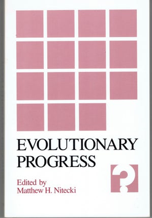 Item #263746 Evolutionary Progress. Matthew H. Nitecki