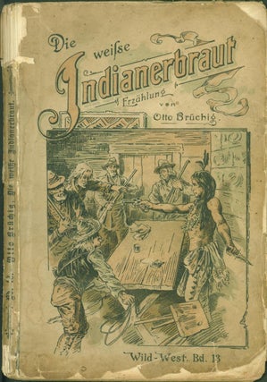 Item #263756 Die Weisse Indianerbraut Erzahlung aus dem Amerikanischen Wald und Prairieleben....